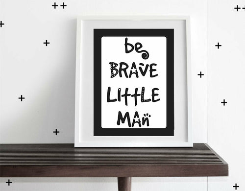 Be Brave, Little Man Wall Art