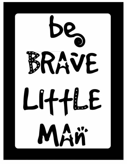Be Brave, Little Man Wall Art