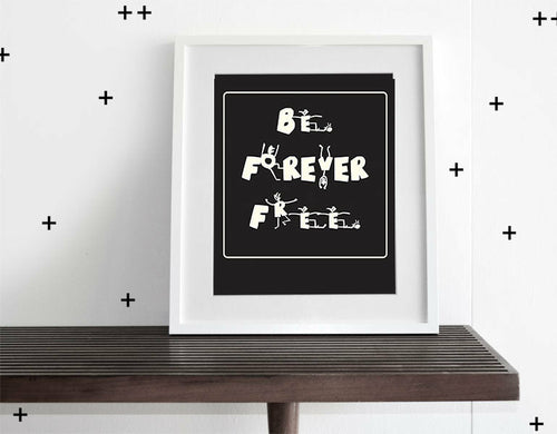 Be Forever Free Wall Art (Inverse)